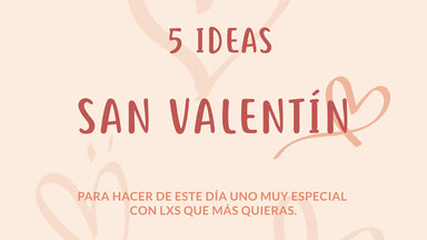 5 Ideas para celebrar San Valentín